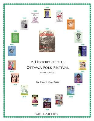 A History of the Ottawa Folk Festival (1994-2012) Paperback With Flare Press