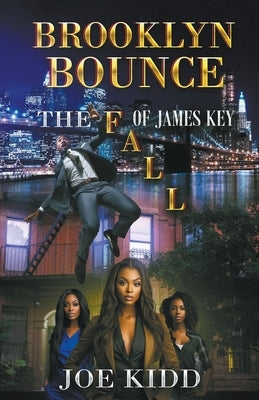 Brooklyn Bounce: The Fall Of James Key Paperback Lily Pad Publishing
