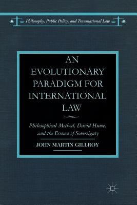An Evolutionary Paradigm for International Law: Philosophical Method, David Hume, and the Essence of Sovereignty Paperback Palgrave MacMillan