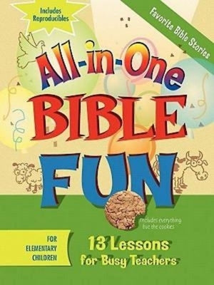 All-In-One Bible Fun for Elementary Children: Favorite Bible Stories: 13 Lessons for Busy Teachers Paperback Abingdon Press