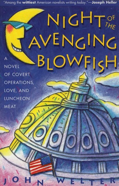 Night of the Avenging Blowfish: A Novel of Covert Operations, Love, and Luncheon Meat Paperback Algonquin Books