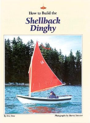 How to Build the Shellback Dinghy Paperback Wooden Boat Publications