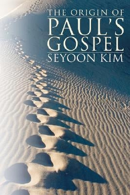 The Origin of Paul's Gospel Paperback Wipf & Stock Publishers