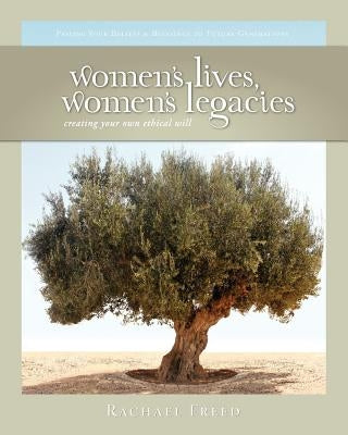 Women's Lives, Women's Legacies: Creating Your Own Ethical Will, Second Edition Paperback Minerva Press (UK)