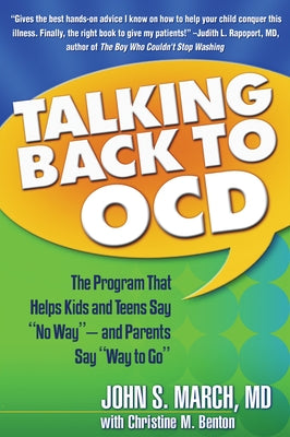 Talking Back to Ocd: The Program That Helps Kids and Teens Say No Way -- And Parents Say Way to Go Paperback Guilford Publications