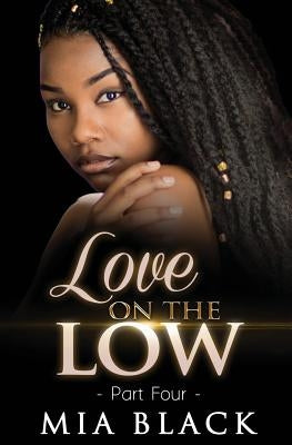 Love On The Low 4 Paperback Independently Published