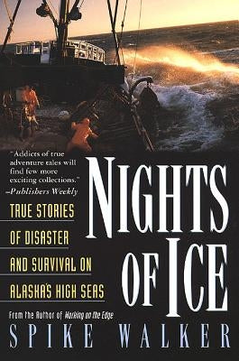 Nights of Ice: True Stories of Disaster and Survival on Alaska's High Seas Paperback St. Martin's Griffin