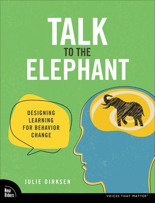 Paperback book titled "Talk to the Elephant: Design Learning for Behavior Change" by New Riders Publishing.