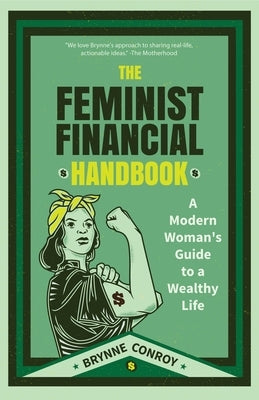 The Feminist Financial Handbook: A Modern Woman's Guide to a Wealthy Life (Feminism Book, for Readers of Hood Feminism or the Financial Diet) Paperback Mango