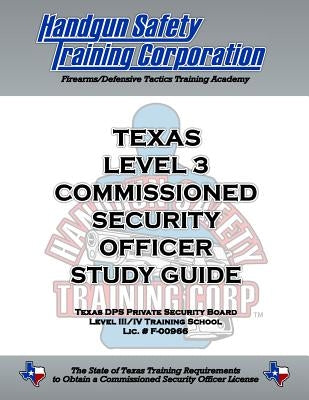 Texas Level 3 Commissioned Security Officer Study Guide Paperback Createspace Independent Publishing Platform