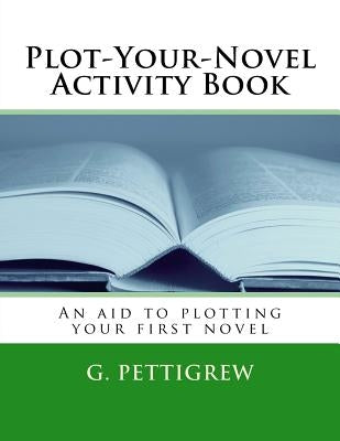 NaNoWriMo Activity Book: The unofficial guide to plotting your NaNoWriMo novel Paperback Createspace Independent Publishing Platform