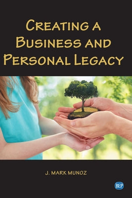 Creating A Business and Personal Legacy Paperback Business Expert Press