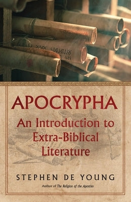 Apocrypha: An Introduction to Extra-Biblical Literature Paperback Ancient Faith Publishing