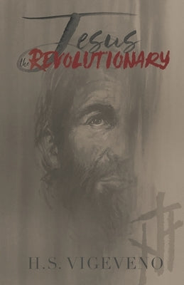 Jesus the Revolutionary Paperback Independent Publisher