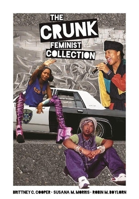 The Crunk Feminist Collection Feminist Press