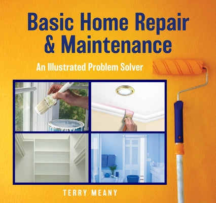 Basic Home Repair & Maintenance: An Illustrated Problem Solver Lyons Press