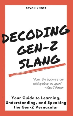 Decoding Gen-Z Slang: Your Guide to Learning, Understanding, and Speaking the Gen-Z Vernacular Paperback Elevated Publishing