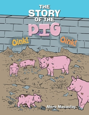 The Story of the Pig Paperback Authorhouse