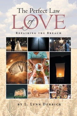 The Perfect Law of Love: Repairing the Breach Paperback Christian Faith Publishing, Inc