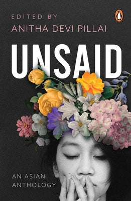 Unsaid: An Asian Anthology Paperback Penguin Random House Sea