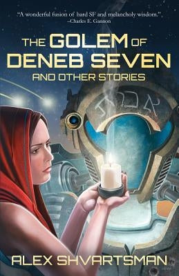 The Golem of Deneb Seven and Other Stories Paperback Createspace Independent Publishing Platform