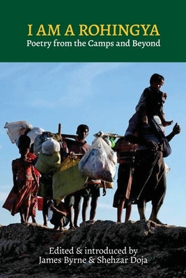I Am a Rohingya: Poetry from the Camps and Beyond Paperback ARC Publications