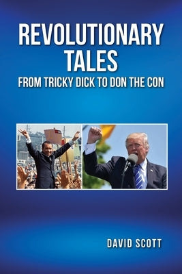 Revolutionary Tales from Tricky Dick to Don the Con Paperback Norman Publishing Group