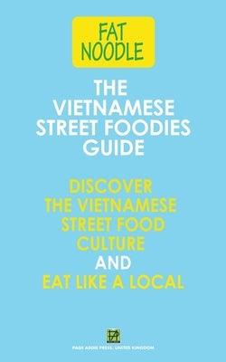 The Vietnamese Street Foodies Guide Paperback Page Addie Press