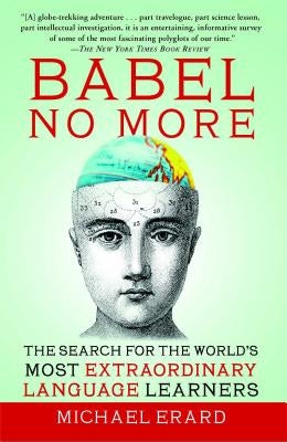 Babel No More: The Search for the World's Most Extraordinary Language Learners Paperback Free Press