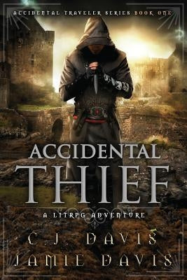 Accidental Thief: Book One in the LitRPG Accidental Traveler Adventure Paperback Mediccast Productions, LLC