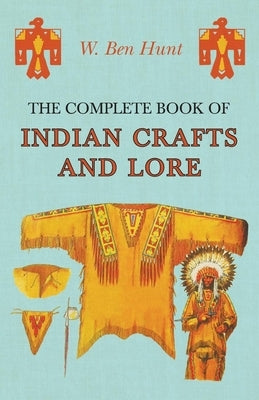 The Complete Book of Indian Crafts and Lore Paperback Read Books