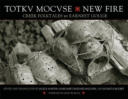 Totkv Mocvse/New Fire: Creek Folktales Paperback University of Oklahoma Press