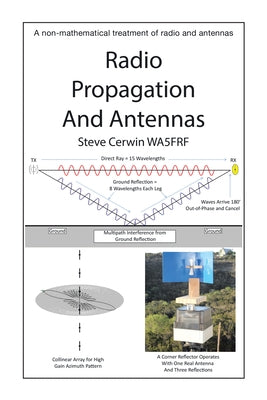 Radio Propagation and Antennas: A Non-Mathematical Treatment of Radio and Antennas Paperback Authorhouse