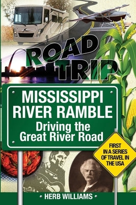 Mississippi River Ramble: Driving the Great River Road Paperback Lulu.com
