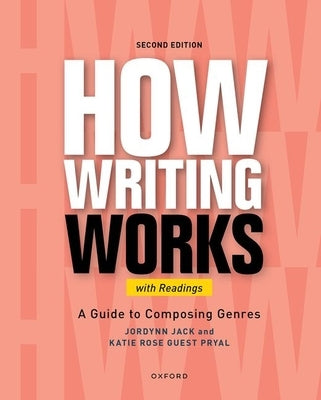 How Writing Works: A Guide to Composing Genres, with Readings Paperback Oxford University Press, USA
