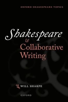 Shakespeare & Collaborative Writing Paperback Oxford University Press, USA