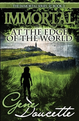 Immortal at the Edge of the World Paperback Eugene Doucette