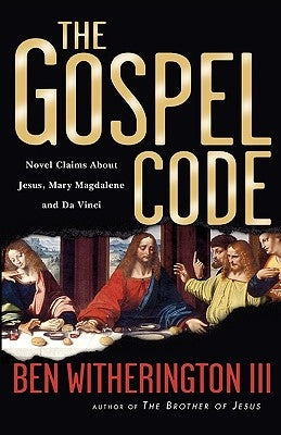 The Gospel Code: Novel Claims about Jesus, Mary Magdalene and Da Vinci Paperback InterVarsity Press