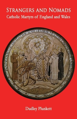 Strangers and Nomads: Catholic Martyrs of England and Wales Paperback Gracewing