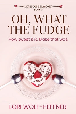 Oh, What the Fudge Paperback Head in the Ground Publishing