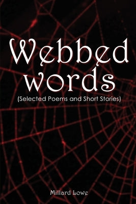 Webbed Words: (Selected Poems and Short Stories) Paperback Gotham Books