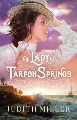 The Lady of Tarpon Springs Paperback Bethany House Publishers