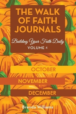 The Walk of Faith Journals: Building Your Faith Daily Paperback Brenda Williams