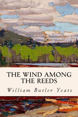 The Wind Among the Reeds Paperback Createspace Independent Publishing Platform