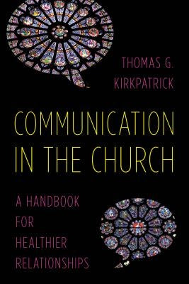 Communication in the Church: A Handbook for Healthier Relationships Paperback Rowman & Littlefield Publishers