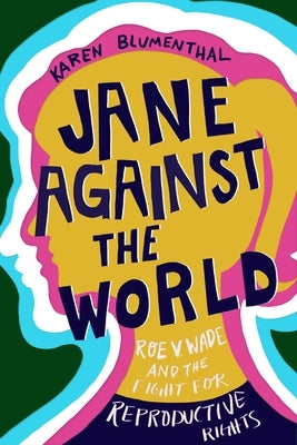Jane Against the World: Roe V. Wade and the Fight for Reproductive Rights Square Fish