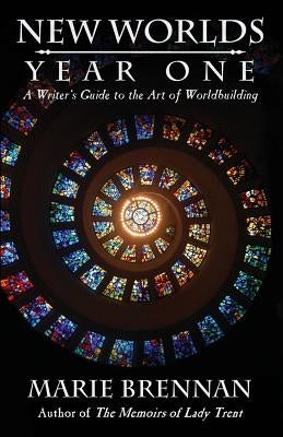 New Worlds, Year One: A Writer's Guide to the Art of Worldbuilding Paperback Book View Cafe