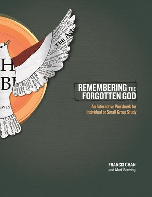 Remembering the Forgotten God: An Interactive Workbook for Individual or Small Group Study David C Cook