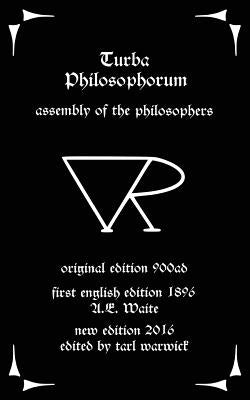 Turba Philosophorum: Assembly of the Philosophers Paperback Createspace Independent Publishing Platform
