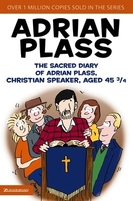 The Sacred Diary of Adrian Plass, Christian Speaker, Aged 45 3/4 Paperback Zondervan